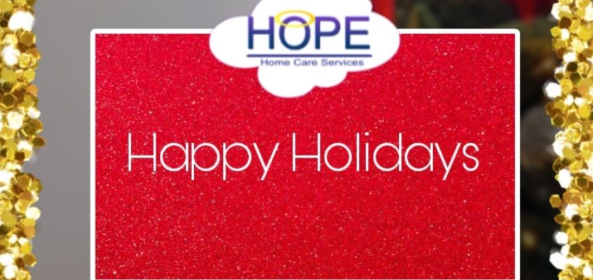 Merry Christmas and Happy Holidays from Hope Home Care Services